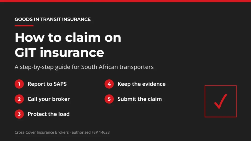 Five steps to claim on goods in transit insurance: report to SAPS, call your broker, protect the load, keep the evidence, submit the claim